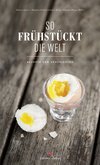 So frühstück die Welt